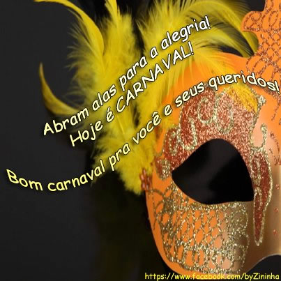 Abram alas para alegria! Hoje é Carnaval! Bom Carnaval pra você e seus queridos!