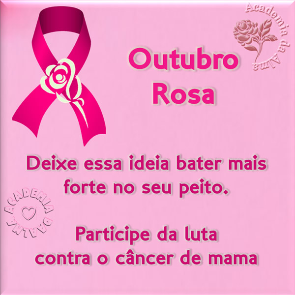Outubro Rosa Deixe essa ideia bater mais forte no seu peito. Participe da luta contra o câncer de mama.