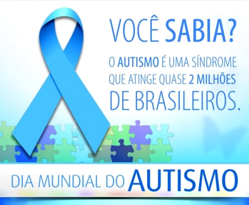 Você sabia? O autismo é uma síndrome que atinge quase 2 milhões de Brasileiros. Dia Mundial do Autismo