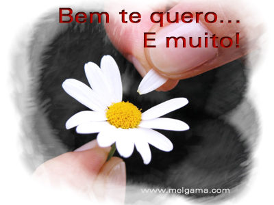 Bem te quero... E muito!