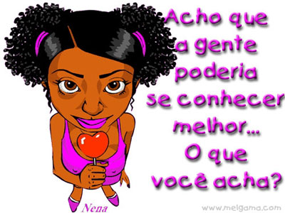 Acho que a gente poderia se conhecer melhor... O que você acha?