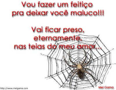 Vou fazer um feitiço pra deixar você maluco!!! Vai ficar preso...