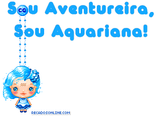 Sou Aventureira, Sou Aquariana!