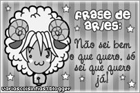 Frase de Áries: Não sei bem o que quero. Só sei que...