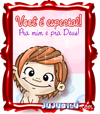 Você é especial! Pra mim e pra Deus!