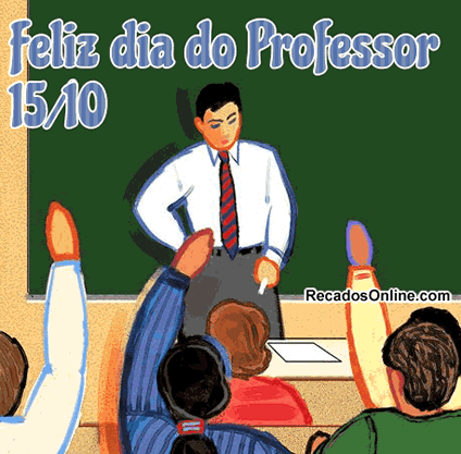 15 de Outubro Feliz Dia do Professor.