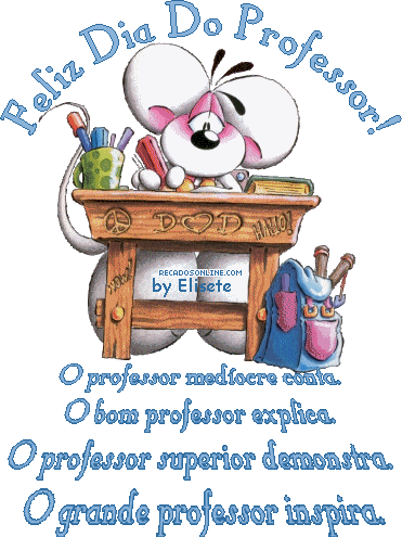 Feliz Dia do Professor! O professor medíocre conta. O bom professor...