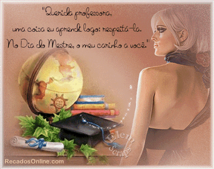 Querida Professora, Uma coisa eu aprendi logo: Respeitá-la. No Dia do...