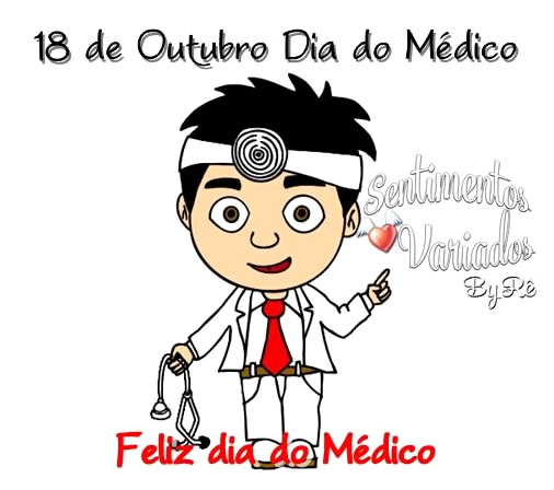 18 de Outubro - Dia do Médico Feliz Dia do Médico
