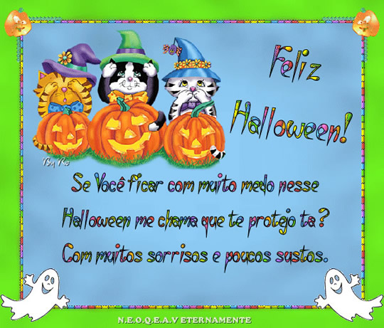 Feliz Halloween! Se você ficar com muito medo nesse Halloween me chama...