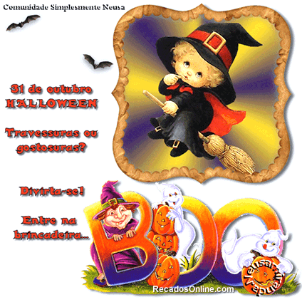 31 de Outubro - Halloween. Travessuras ou gostosuras? Divirta-se! Entre na...