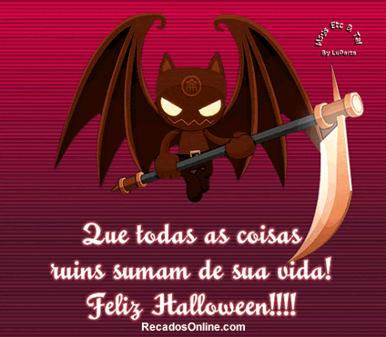 Que todas as coisas ruins sumam de sua vida! Feliz Halloween!!!!