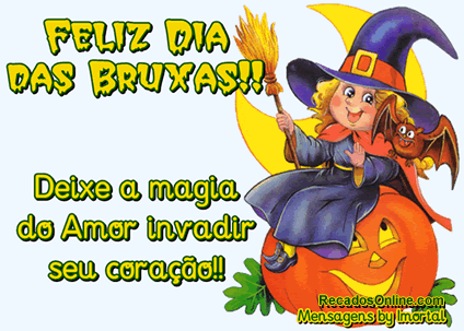 Feliz Dia das Bruxas!! Deixe a magia do Amor invadir sei coração!!
