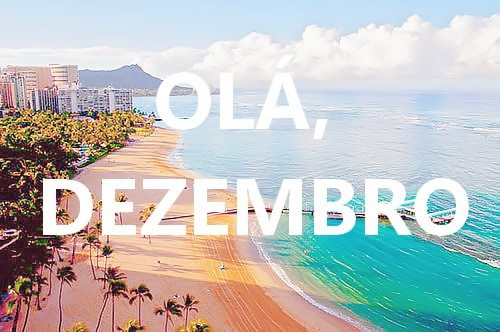 Olá, Dezembro!