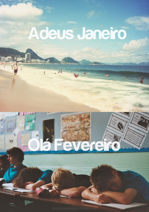 Adeus Janeiro. Olá Fevereiro.