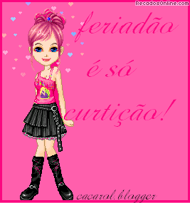 Feriadão é só curtição!