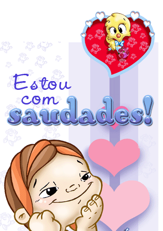 Estou com Saudades!
