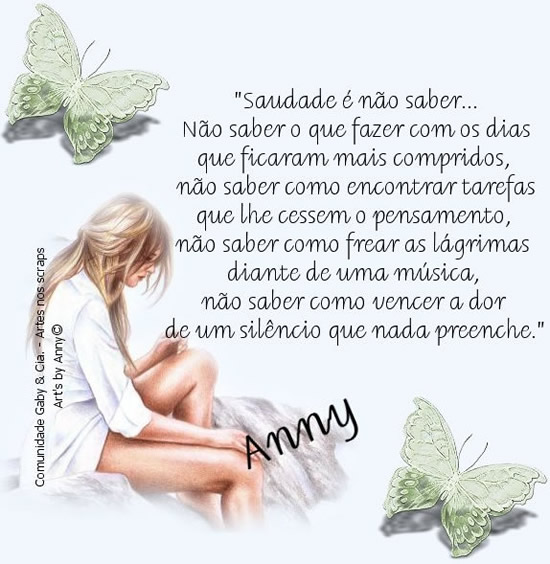 Saudade ê não saber...Não saber o que fazer com os dias...