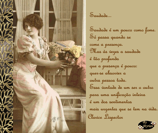 Saudade... Saudade é um pouco como fome.Só passa quando se...
