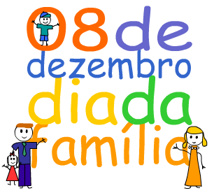 8 de Dezembro Dia da Família.