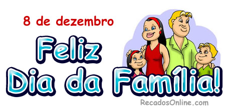 8 de Dezembro Dia da Família.