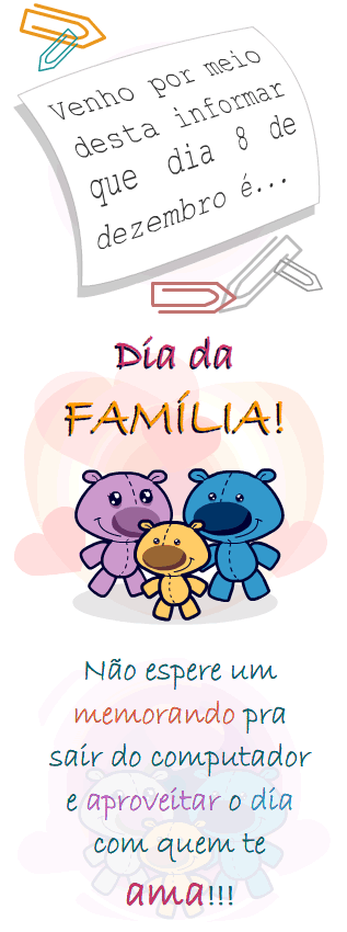 Venho por meio desta informar que Dia 8 de Dezembro é.... Dia da...