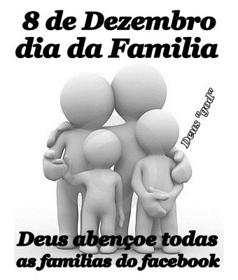 8 de Dezembro Dia da Família. Deus abençoe todas as...