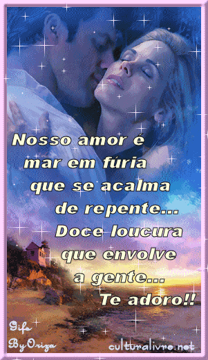 Nosso amor e mar em fúria que se acalma de repente... Doce loucura...