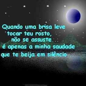 Quando uma brisa leve tocar teu rosto, não se assuste... é...