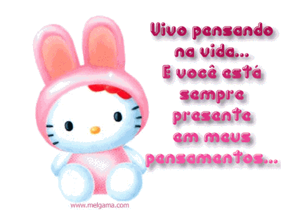 Vivo pensando na vida... E você está sempre presente em meus...