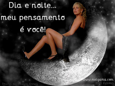 Dia e noite... Meu pensamento é você!