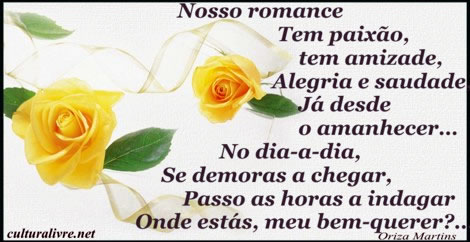 Nosso romance Tem paixão, tem amizade Alegria e saudade. Já...