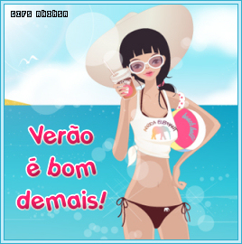 Verão é bom demais!