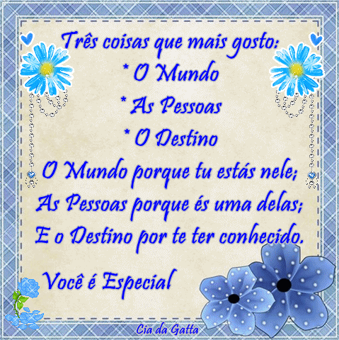 Três coisas que mais gosta: o mundo, as pessoas, o destino. O mundo...