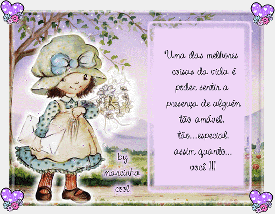 Uma das melhores coisas da vida é poder sentir a presença de...