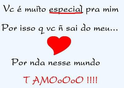Você é muito Especial pra mim. Por isso que não sai do...