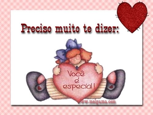 Preciso muito te dizer: Você é Especial!