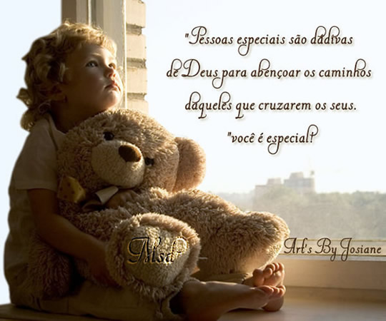 Pessoas especiais são dádivas de Deus para abençoar os...