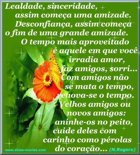 Lealdade, sinceridade assim começa uma amizade. Desconfiança...