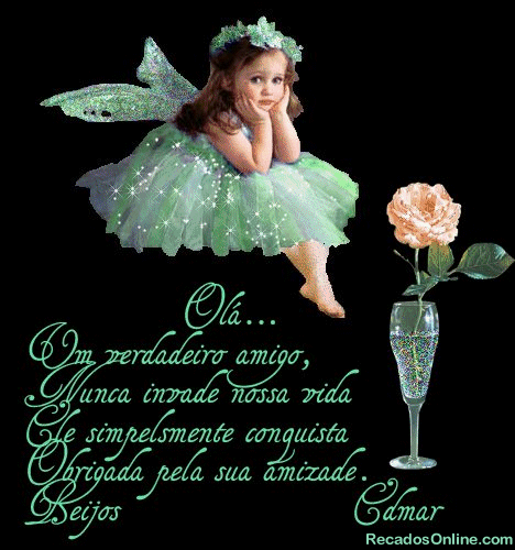 Olá... Um verdadeiro amigo, Nunca invade a nossa vida Ele...