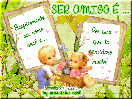 SER AMIGO É... Simplesmente ser como você é... Por isso...