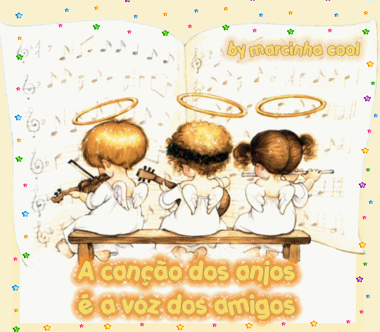 A canção dos anjos é a voz dos amigos.