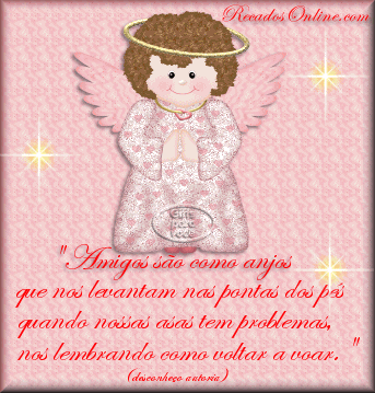 Amigos são como anjos que nos levantam nas pontas dos pés...