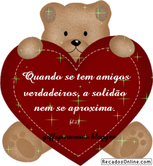 Quando se tem amigos verdadeiro, a solidão nem se aproxima.