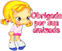 Obrigada por sua amizade.