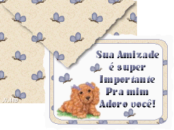 Sua amizade é super importante para mim. Adoro você!