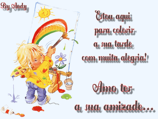 Estou aqui para colorir a sua tarde com muita alegria! Amo ter a sua amizade.