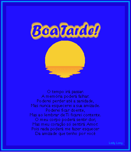 Boa tarde! O tempo irá passar. A memória poderá falhar...