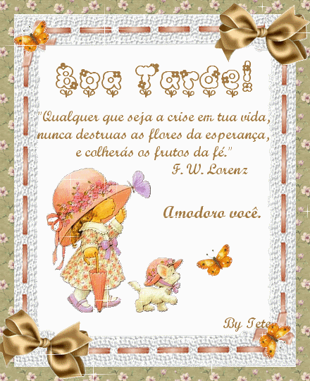 Boa Tarde! Qualquer que seja a crise em tua vida, nunca destruas as flores...