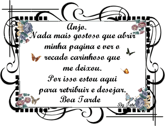 Anjo, nada mais gostoso que abris a minha página e ver o recado...